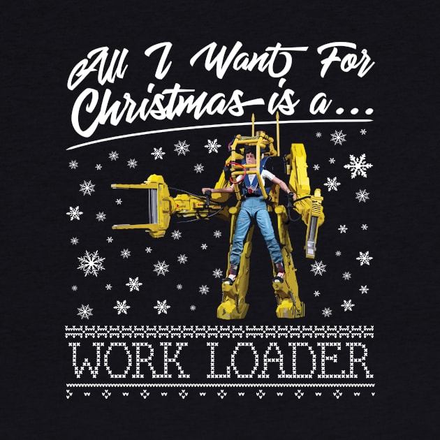 All I Want For Christmas Is A Work Loader Aliens by Rebus28